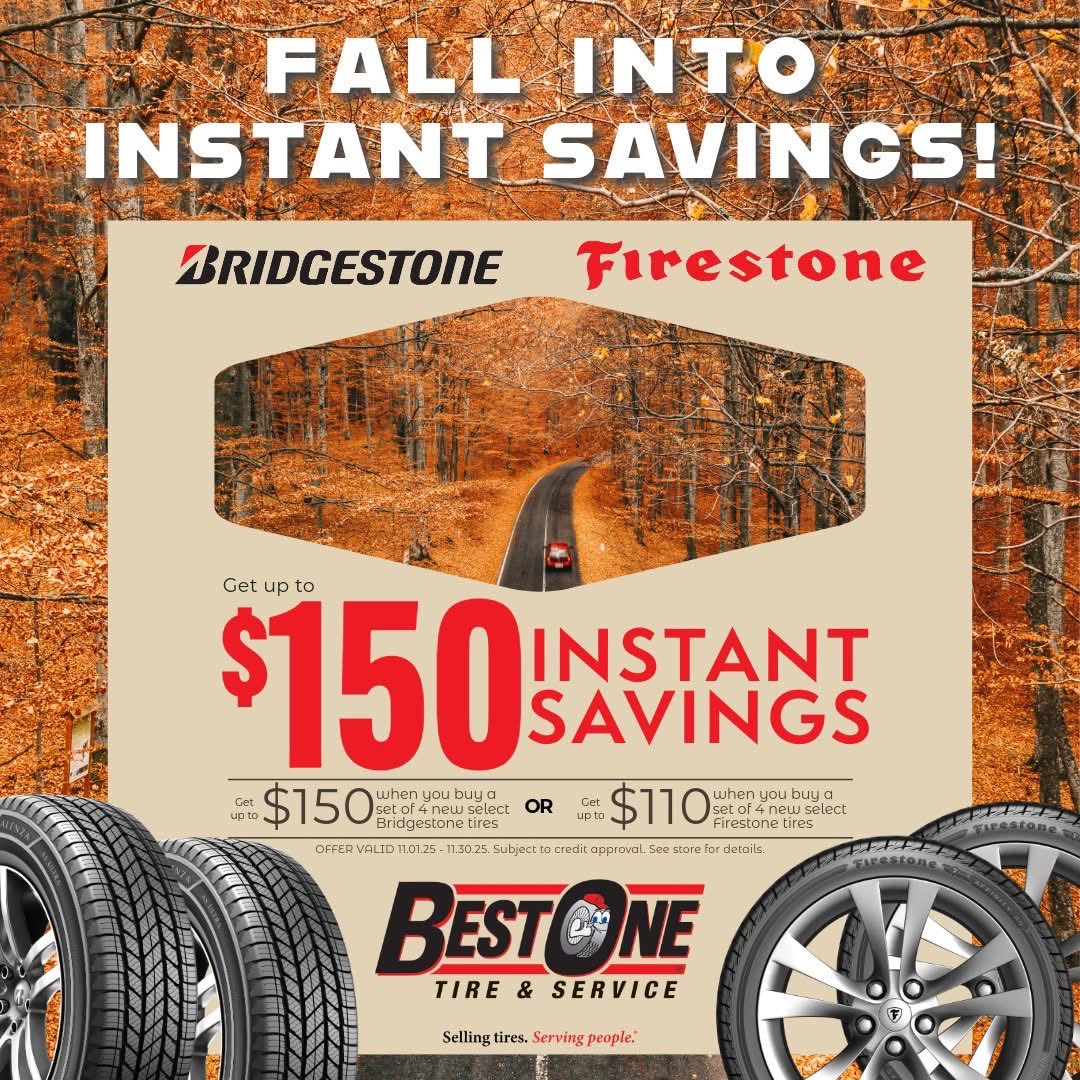 🍁 Leaf your worries (and worn-out tires) behind!

Right now, get $𝟭𝟱𝟬 𝗜𝗡𝗦𝗧𝗔𝗡𝗧 𝗦𝗔𝗩𝗜𝗡𝗚𝗦 when you buy 𝟰 𝗻𝗲𝘄 𝘀𝗲𝗹𝗲𝗰𝘁 𝗕𝗿𝗶𝗱𝗴𝗲𝘀𝘁𝗼𝗻𝗲 𝗼𝗿 𝗙𝗶𝗿𝗲𝘀𝘁𝗼𝗻𝗲 𝘁𝗶𝗿𝗲𝘀 — no waiting, no hassle, just instant savings! 💸

Don’t miss your chance to save
