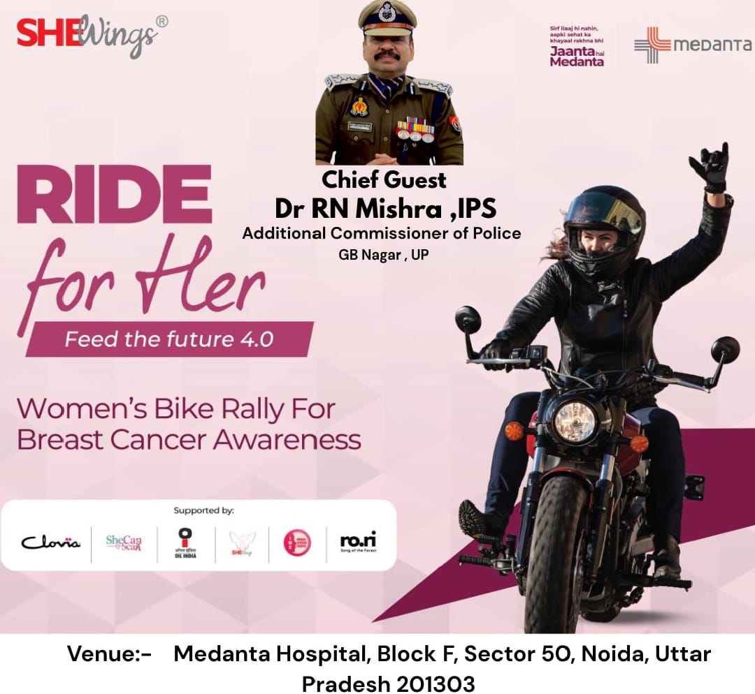 Honoured to have Dr. R. N. Mishra, IPS, Additional Commissioner of Police, GB Nagar, UP, as the Chief Guest at Ride for Her – Feed the Future 4.0 🏍️💖 Join us on 02/11/2025 at Medanta Hospital, Sector 50, Noida, for the Women’s Bike Rally for Breast Cancer Awareness. 🎗️