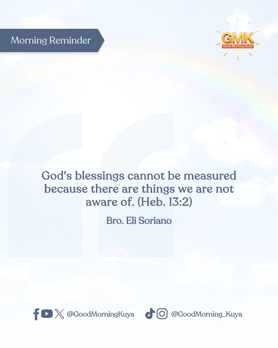 GoodMorningKuya's tweet photo. God's blessings cannot be measured because there are things we are not aware of. (Heb. 13:2) #MorningReminder #GMKVibes https://t.co/tFKrb2BMEa
