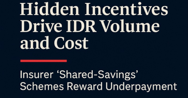 CRCook1978's tweet photo. Health Affairs: Hidden Incentives Drive IDR Volume & Cost, It’s not physicians driving Independent Dispute Resolution surge under the #NoSurprisesAct, it’s insurer “shared-savings” schemes that reward underpayment of physicians & providers costing employers big. Read Below: