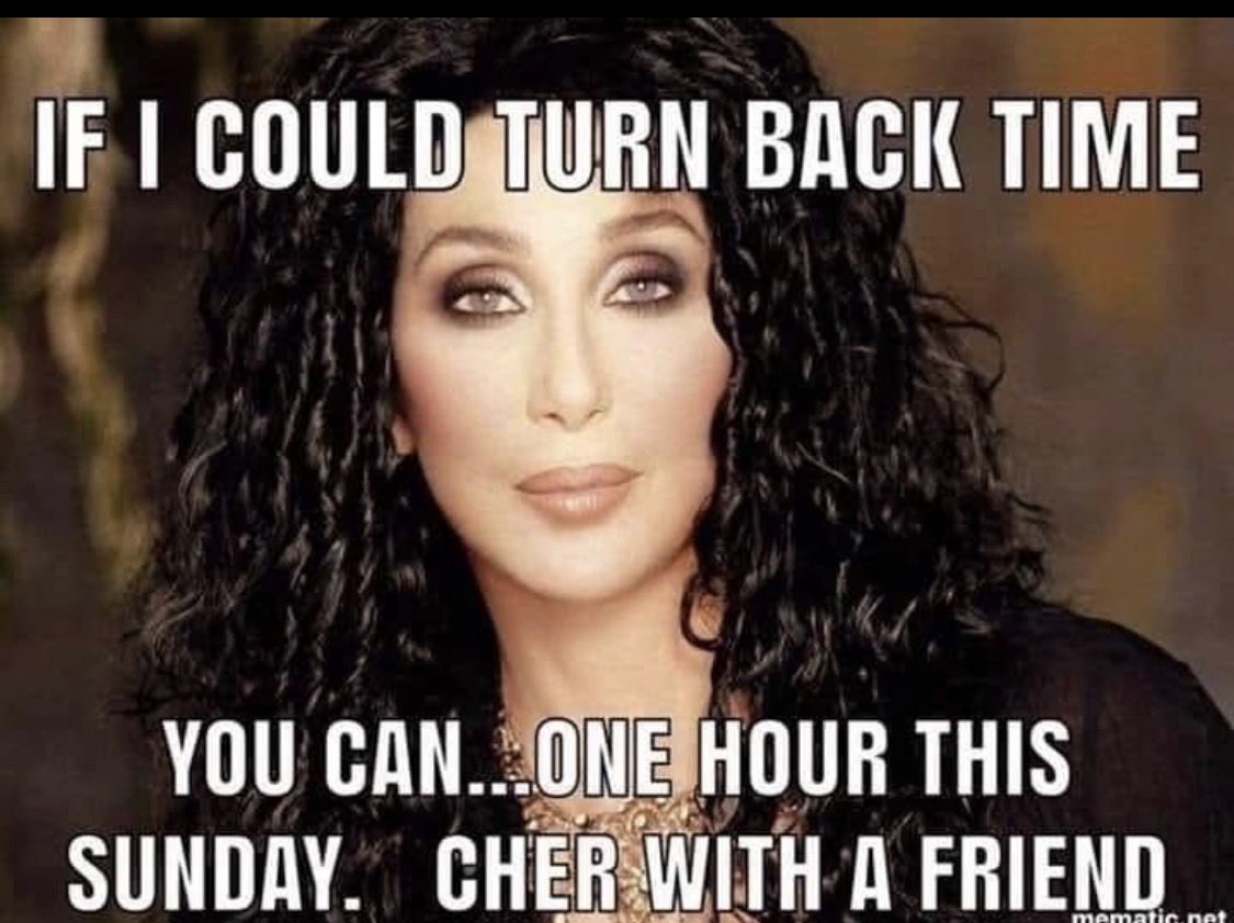 mrsufodike's tweet image. Don’t forget to turn your clocks ⏰ back! #daylightsavingstime #cher #turnbacktime