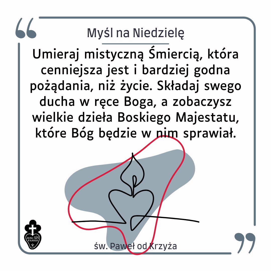 "Umieraj mistyczną Śmiercią, która cenniejsza jest i bardziej godna pożądania, niż życie. Składaj swego ducha w ręce Boga, a zobaczysz wielkie dzieła Boskiego Majestatu, które Bóg będzie w nim sprawiał" - św. Paweł od Krzyża

#MyślNaNiedzielę #ŚwPawełOdKrzyża