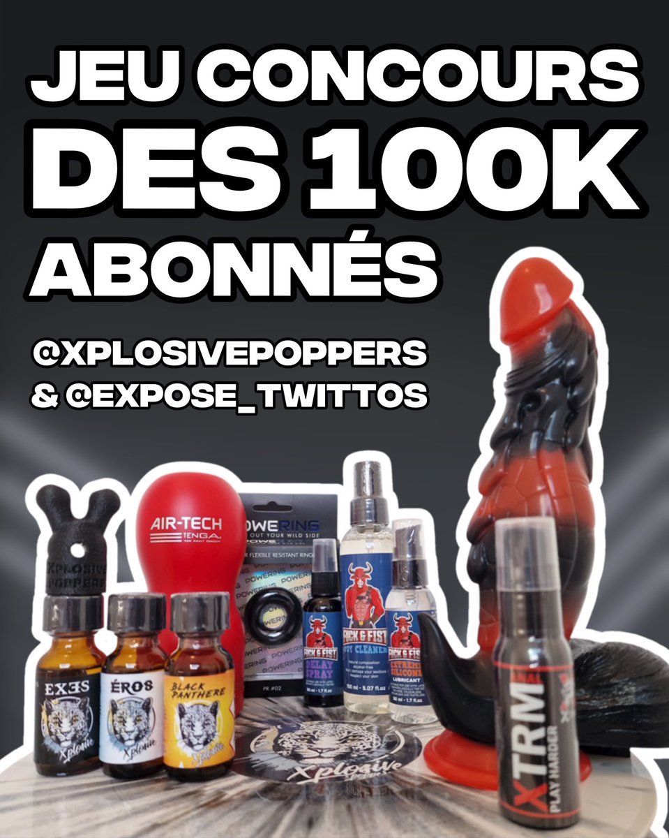 🚨 𝙅𝙀𝙐 𝘾𝙊𝙉𝘾𝙊𝙐𝙍𝙎 ‼️

🎁 Pour fêter nos 𝟭𝟬𝟬𝙆 𝘼𝘽𝙊𝙉𝙉𝙀𝙎, tentez de gagner ce lot d’une valeur de 150€ offert par <a href="/XplosivePoppers/">xplosive-poppers.com 🕘</a> 

🖤 𝙋𝙊𝙐𝙍 𝙋𝘼𝙍𝙏𝙄𝘾𝙄𝙋𝙀𝙍, 𝙄𝙇 𝙁𝘼𝙐𝙏 :
☑️ S’abonner à nos 2 comptes > <a href="/XplosivePoppers/">xplosive-poppers.com 🕘</a> + <a href="/expose_twittos/">𝙅’𝙀𝙓𝙋𝙊𝙎𝙀 𝙇𝙀𝙎 𝙏𝙒𝙄𝙏𝙏𝙊𝙎 🖤</a> 
💬 Poster ta