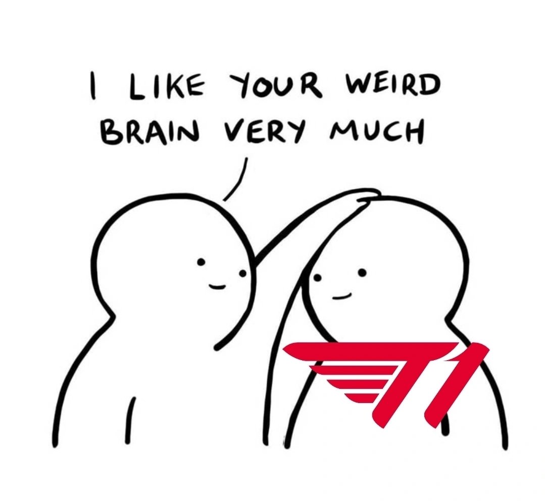 I love you T1...