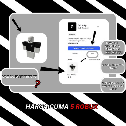 Hi ze'teams, bang z sudah punya komunitas nih dan ada merchandise juga yang kece. bagi yang mau bisa klik link dibawah (kalo mau cepet) atau bisa klik gambar dibawah ini👇😉
roblox.com/share/g/360463…
itu aja yang ingin bang z kasih tau ke ze'teams😁