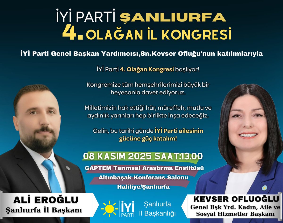 İYİ PARTİ 4. OLAĞAN KONGRESİ ŞANLIURFA ☀️🇹🇷

Kongremize tüm hemşehrilerimizi büyük bir
heyecanla davet ediyoruz.. 
Milletimizin hak ettiği hür, müreffeh, mutlu ve
aydınlık yarınları hep birlikte inşa edeceğiz.
Gelin, bu tarihi günde iYİ Parti ailesinin
gücüne güç katalım!

🗓️ 08