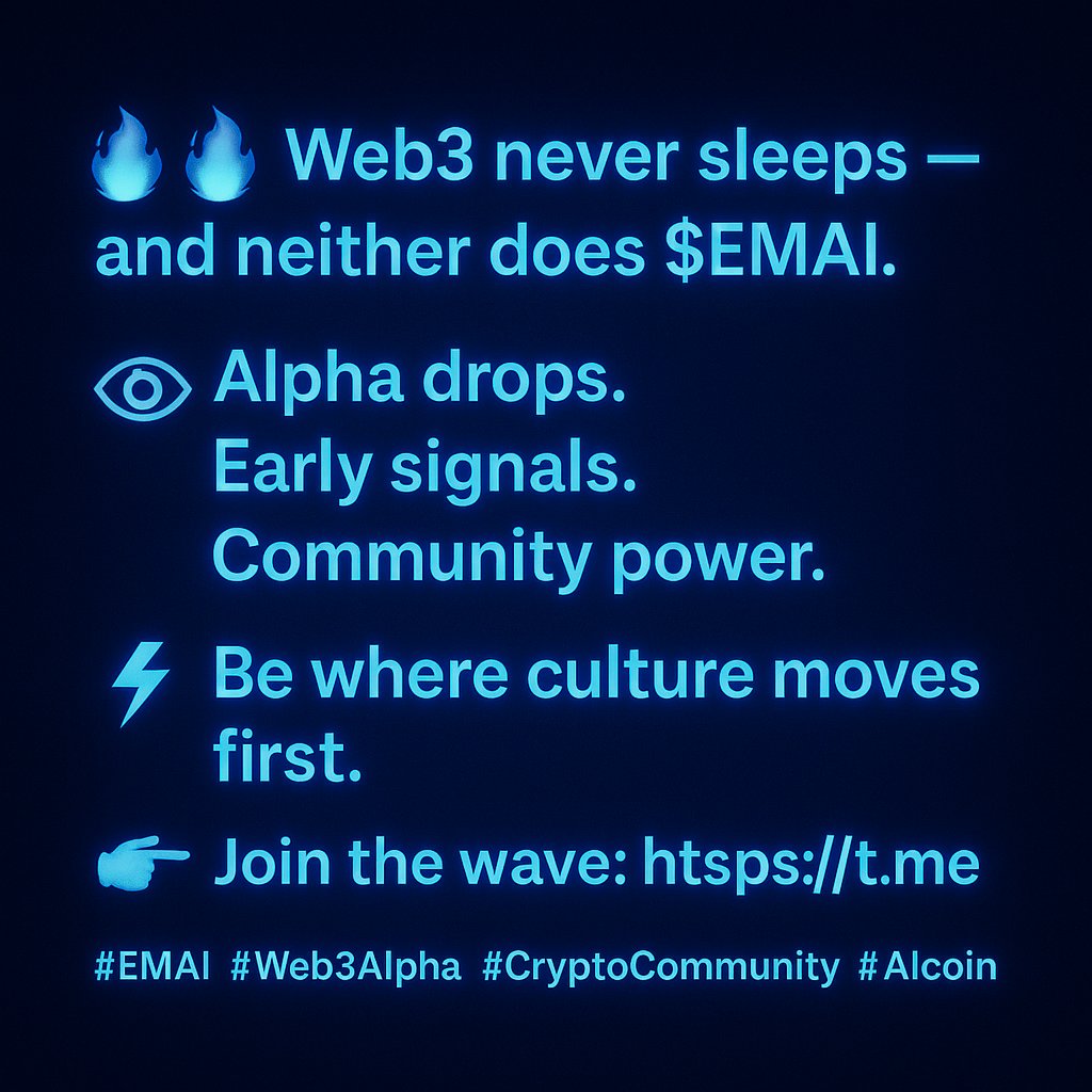 Emai_token's tweet image. Never Log Off

🔥 Web3 never sleeps — and neither does $EMAI.
👀 Alpha drops. Early signals. Community power.
⚡ Be where culture moves first.
👉 Join the wave: t.me/emaitoken
#EMAI #Web3Alpha #CryptoCommunity #MemeEconomy #AIcoin