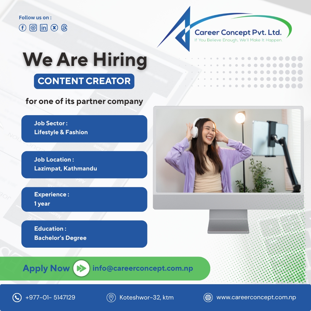 career_concept_'s tweet image. !!!Urgently Required!!!
Send your CV/Resume to info@careerconcept.com.np, mentioning a position you applied for.
Visit our website: careerconcept.com.np
#ContentCraetor #ContentPlanner #Photoshoot #VideoShoot #CapcutEditor #CanvaEditor #TechnicalAssistant #ITSupport
