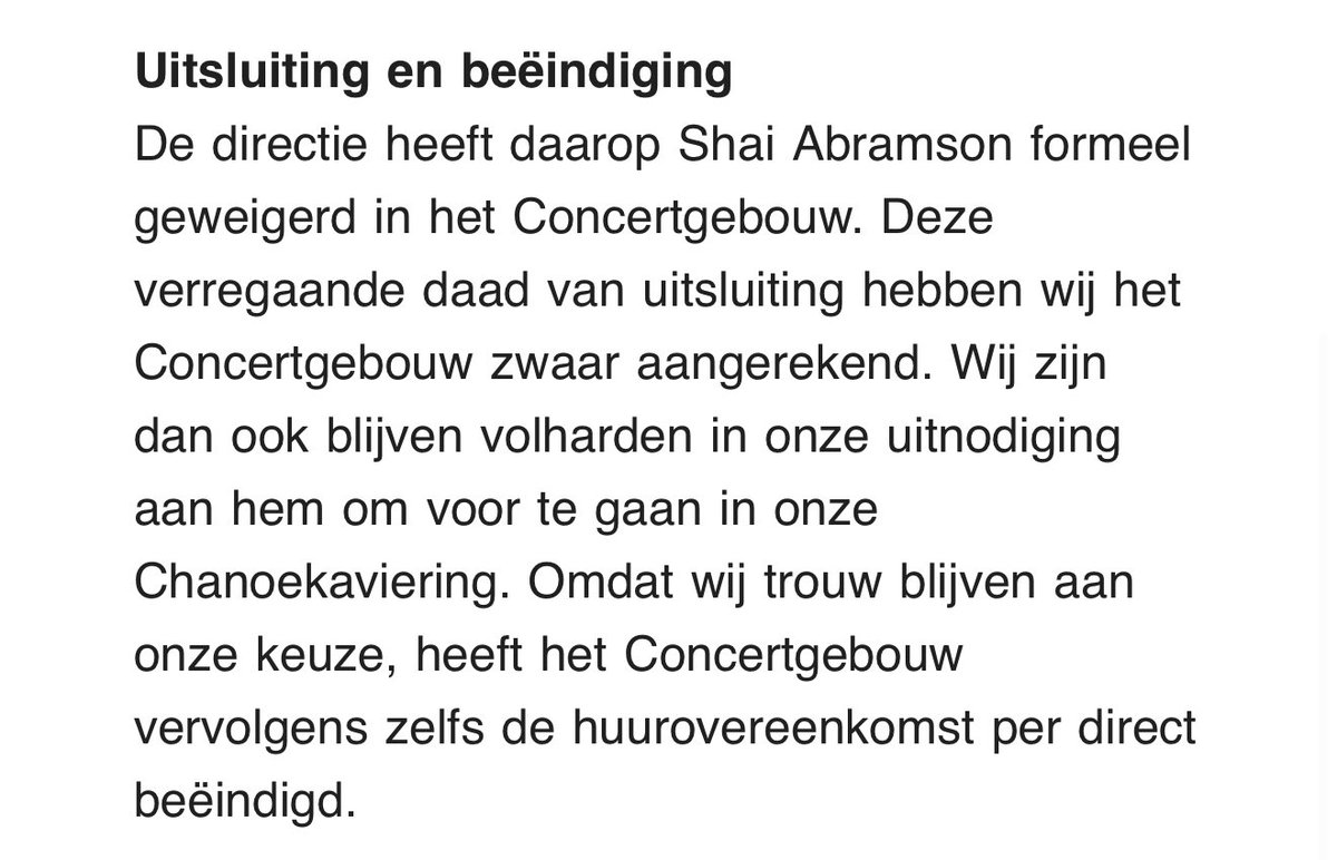 Inmiddels is het <a href="/Concertgebouw/">Het Concertgebouw</a> al een stap verder gegaan, de cantor is niet welkom en de huurovereenkomst met de organiserende stichting is beëindigd. Geen Israëli, geen joden, geen Chanoeka in het concertgebouw meer.