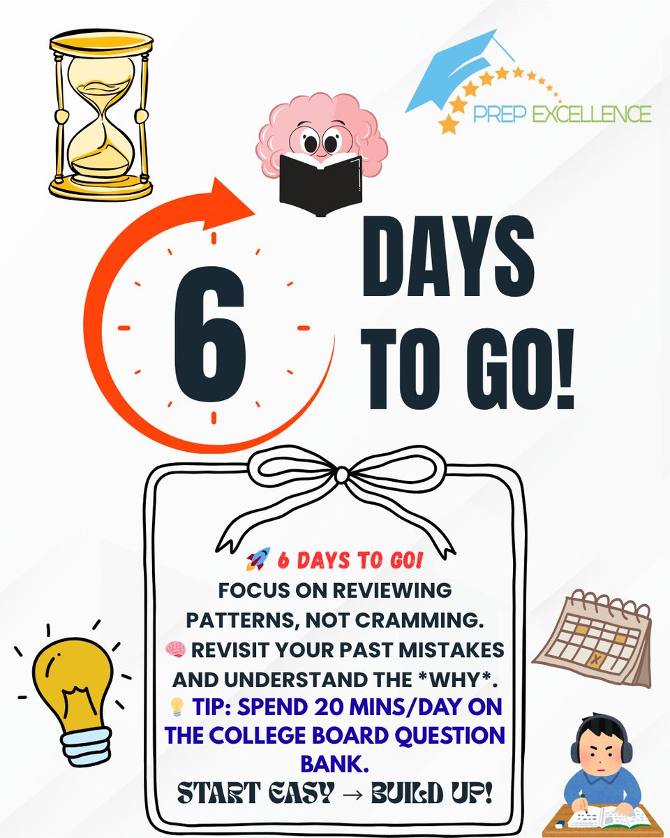 PrepExcellence's tweet image. 🚀6 days to go!
The countdown to SAT day begins. This week, focus on reviewing patterns, not cramming.
🧠Revisit your mistakes.
💡Tip: Spend 20 minutes each day on the College Board Question Bank — start with easy ones and work your way up!
#SATTips #PrepExcellence #SATCountdown