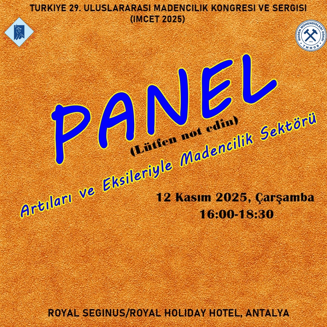 🎙️ Moderatör: Dr. Nejat TAMZOK 
👥 Panelistler: 
• Prof. Dr. Aziz KONUKMAN – Ekonomist 
• Özgür GÜRBÜZ – Gazeteci
• Mehmet KAYADELEN – Maden Mühendisi 
• Mehmet YILMAZ – Türkiye Madenciler Derneği