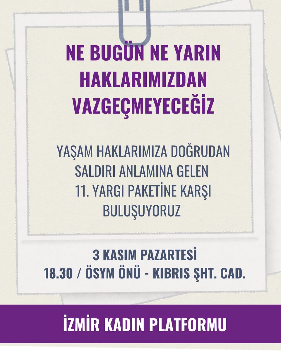 Bileşeni olduğumuz İzmir Kadın Platformu olarak, yaşam haklarımıza doğrudan saldırı anlamına gelen 11. Yargı Paketine karşı buluşuyoruz.

🗓️03.11.2025 Pazartesi
🕒18.30
📌Alsancak ÖSYM Binası önü