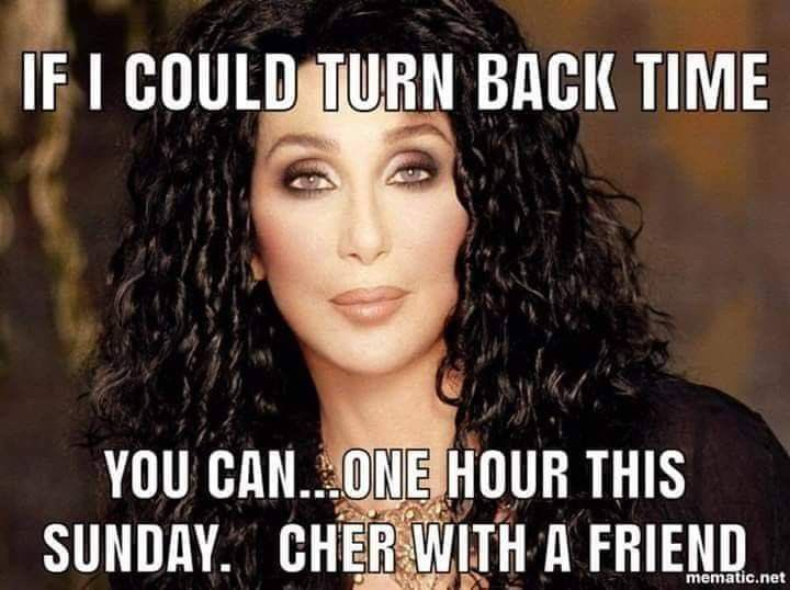 Sunday, November 2 @ 2 am
Your annual reminder from Cher to change your clocks on Sunday and check your smoke &amp; CO alarms from
<a href="/mcfrs/">MontgomeryCo(MD)Fire</a> Cher with your friends! #BeSafe #cher #DaylightSavingTime