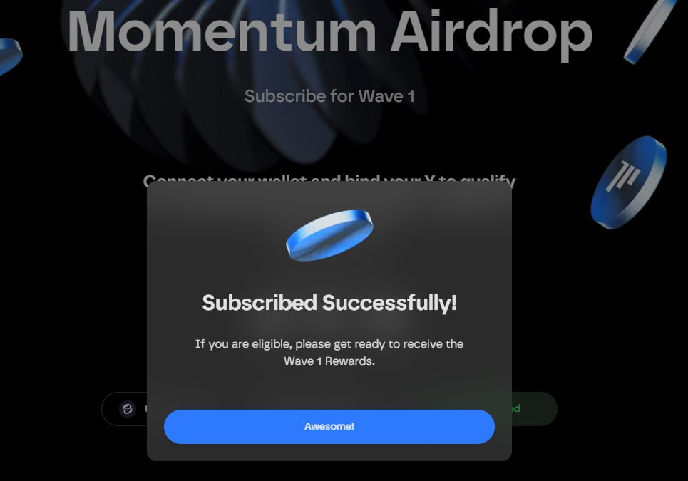 Momentum Update ~ Subscribe for Airdrop Wave 1! <a href="/MMTFinance/">MomentumⓂ️Ⓜ️T</a>

✅ Go to airdrop.mmt.finance
• Connect your Wallet and X Account
• Click "Subscribe for TGE"