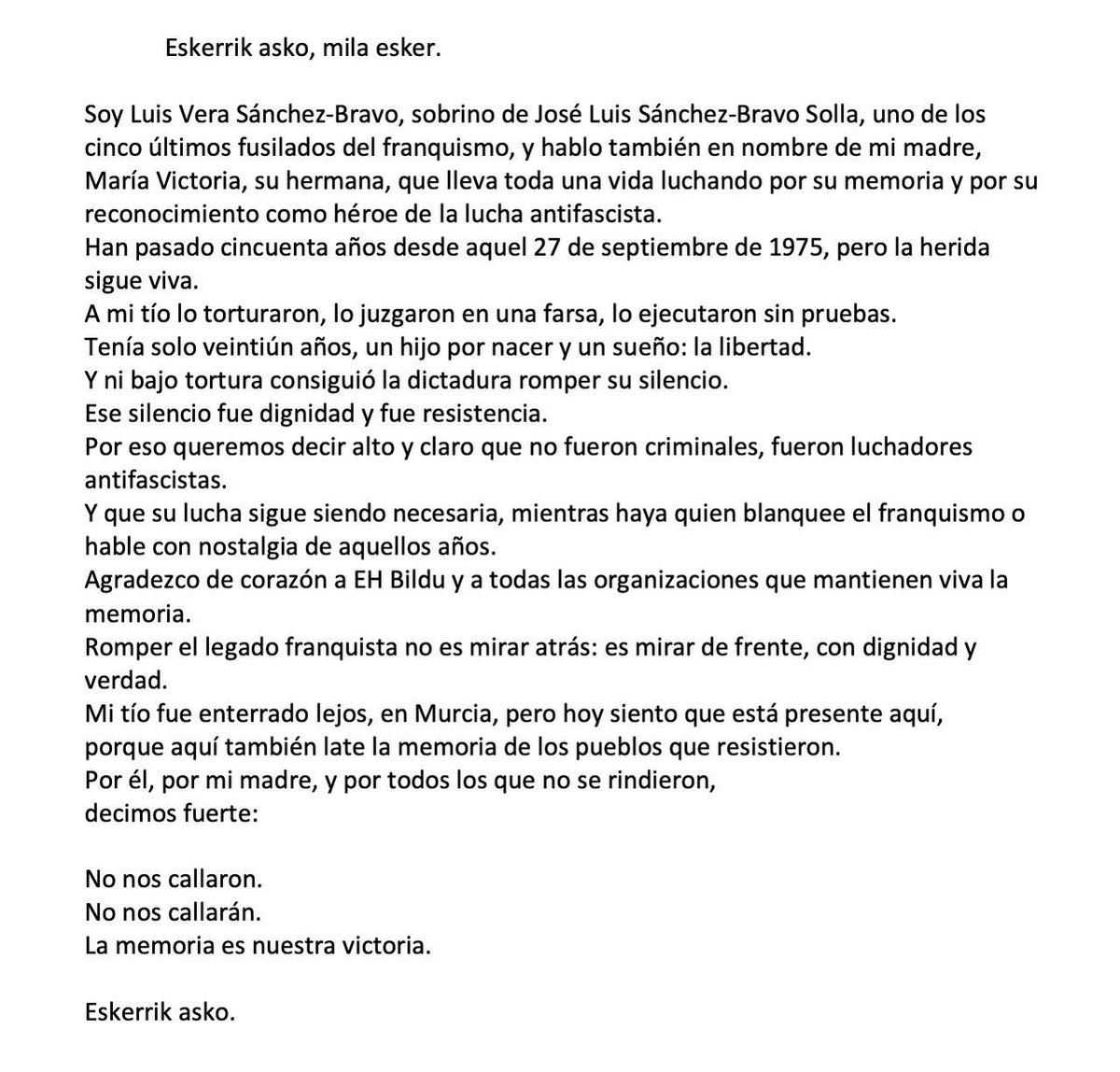 ✉️ Carta de Luis Vera Sánchez-Bravo, sobrino de José Luís Sánchez-Bravo, uno de los últimos cinco fusilados por el franquismo, en agradecimiento a EH Bildu y a todas las organizaciones que mantienen viva la memoria y la lucha antifascista.

 #AskatasunHaizea ✨