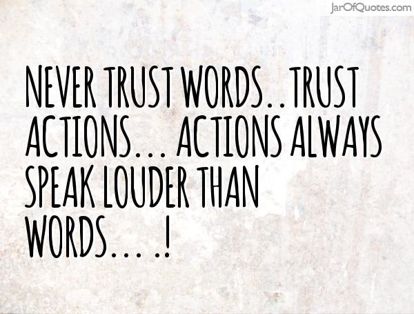 Actions Speak Louder Than Words!