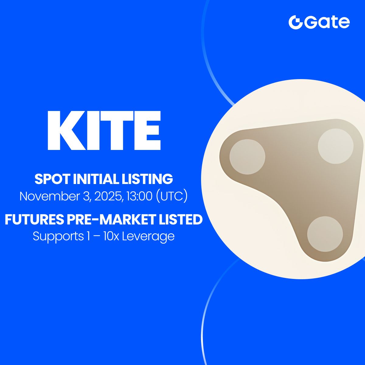 Gate Spot &amp; Futures Initial Listing: $KITE / $USDT <a href="/GoKiteAI/">KITE AI</a> 

🔹 Spot Trading Starts: 13:00 PM, November 3rd (UTC)
Trade: gate.com/trade/KITE_USDT

🔹 Pre-Market Trading for Perpetual Futures Listed
🔹 Trade long or short with up to 10x leverage
Trade: gate.com/futures/USDT/K…