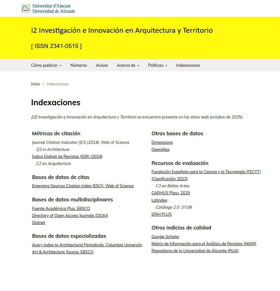 I2 Revista Investigación e Innovación en Arquitectura y Territorio  UA - Universitat d'Alacant / Universidad de Alicante.

Indexaciones: i2.ua.es/indexaciones