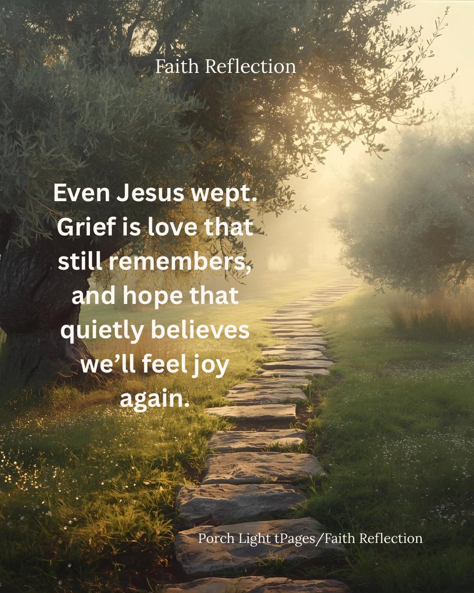 Loricarolmaloy's tweet image. Even Jesus wept.
Grief is love that still remembers, and hope that quietly believes we’ll feel joy again. 

#FaithReflection #PorchLightPages #GentleFaith #HopeInChrist #GriefAndGrace