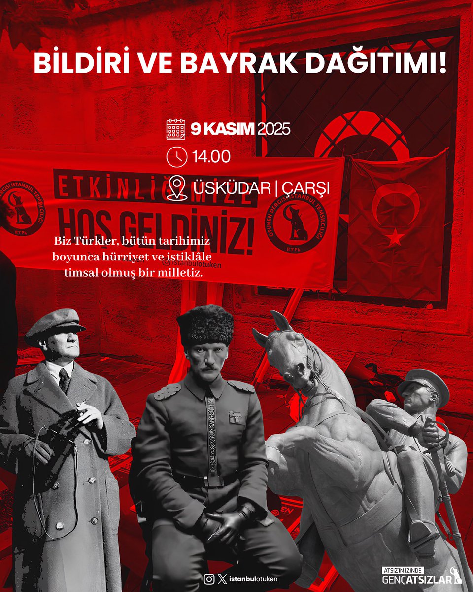 9 Kasım Pazar Günü Başbuğ Mustafa Kemal Atatürk’ü Anmak İçin Toplanıyoruz.

Katılmak İsteyen Soydaşlarımız Sayfamıza Mesaj Atarak Bilgi Alabilirler.

#İstanbulÖtüken #GençAtsızlar #MustafaKemalAtatürk #10Kasım1938