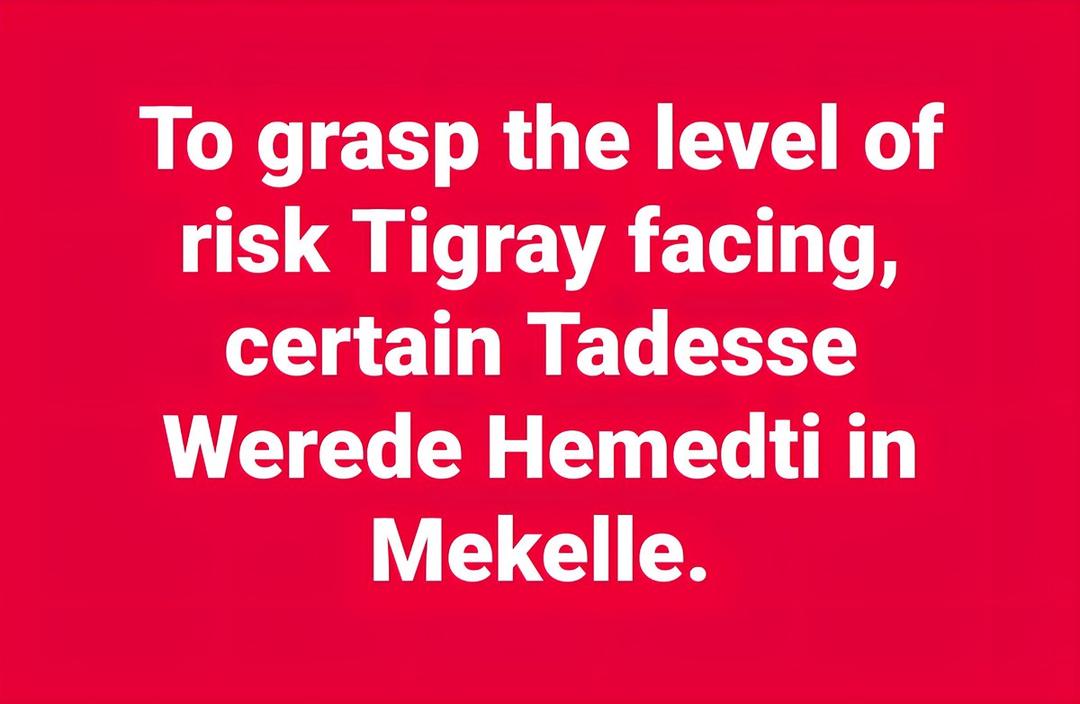 LemlemTigest's tweet image. To #grasp the #level of #risk #Tigray #facing, #certain #Tadesse #Werede #Hemedti in #Mekelle.
