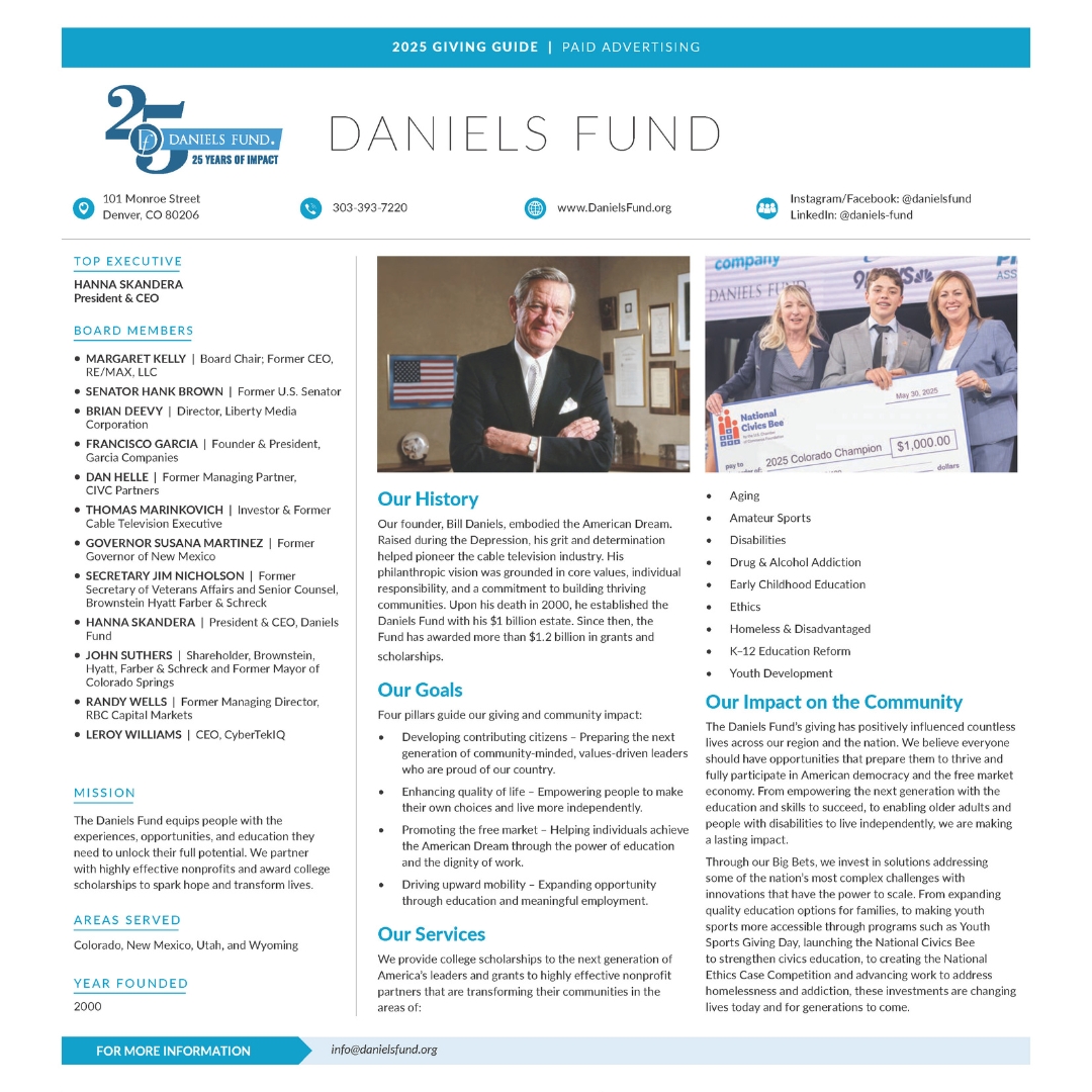 Celebrating 25 Years of Giving

For 25 years, the Daniels Fund has been proud to carry forward Bill Daniels’ legacy of generosity, supporting organizations that make life better, one individual at a time.

We’re honored to once again partner with the <a href="/rcfdenver/">Rose Community Foundation</a> to sponsor the