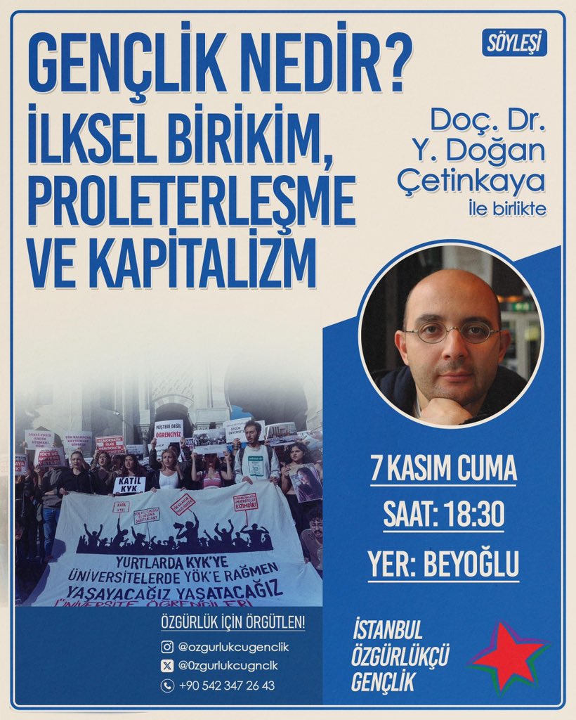 İstanbul’da 7 Kasım Cuma günü Doç. Dr. Doğan Çetinkaya ile “Gençlik nedir?” sorusunu irdeliyor, “ilksel birikim, protelerleşme ve kapitalizm” üzerine tartışıyoruz.

Sen de katıl, gençliğin konumunu ve içerisinde bulunduğumuz düzeni birlikte tartışalım!

Katılmak için bize