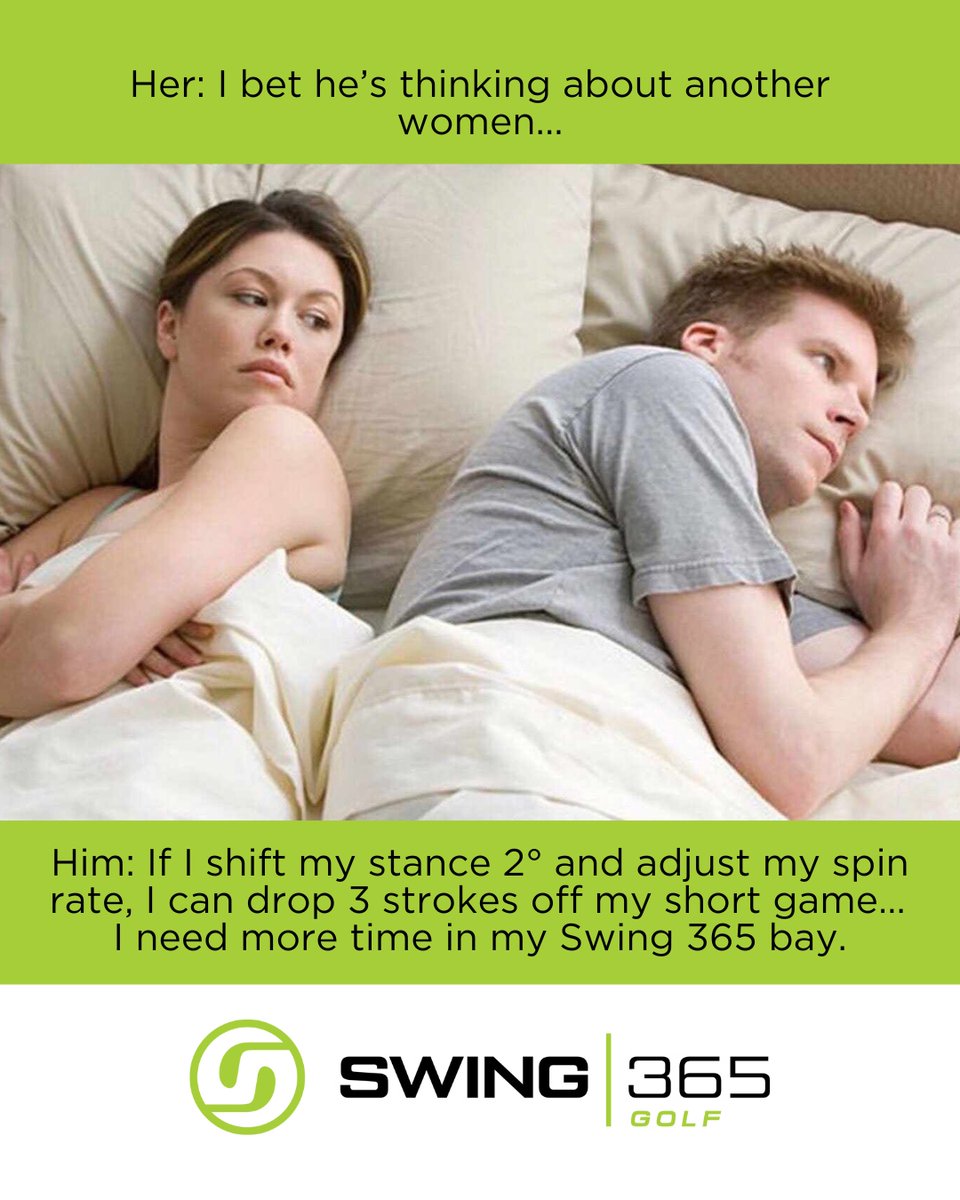 365Bennington's tweet photo. When she thinks you’re lost in deep thoughts… but really, you’re just trying to figure out how to drop three strokes off your game. 🤷‍♂️  Good news: more time in your Swing365 bay is the answer.   
🌐 https://t.co/Ym1NhtMxbi https://t.co/AKMlM8eX1v