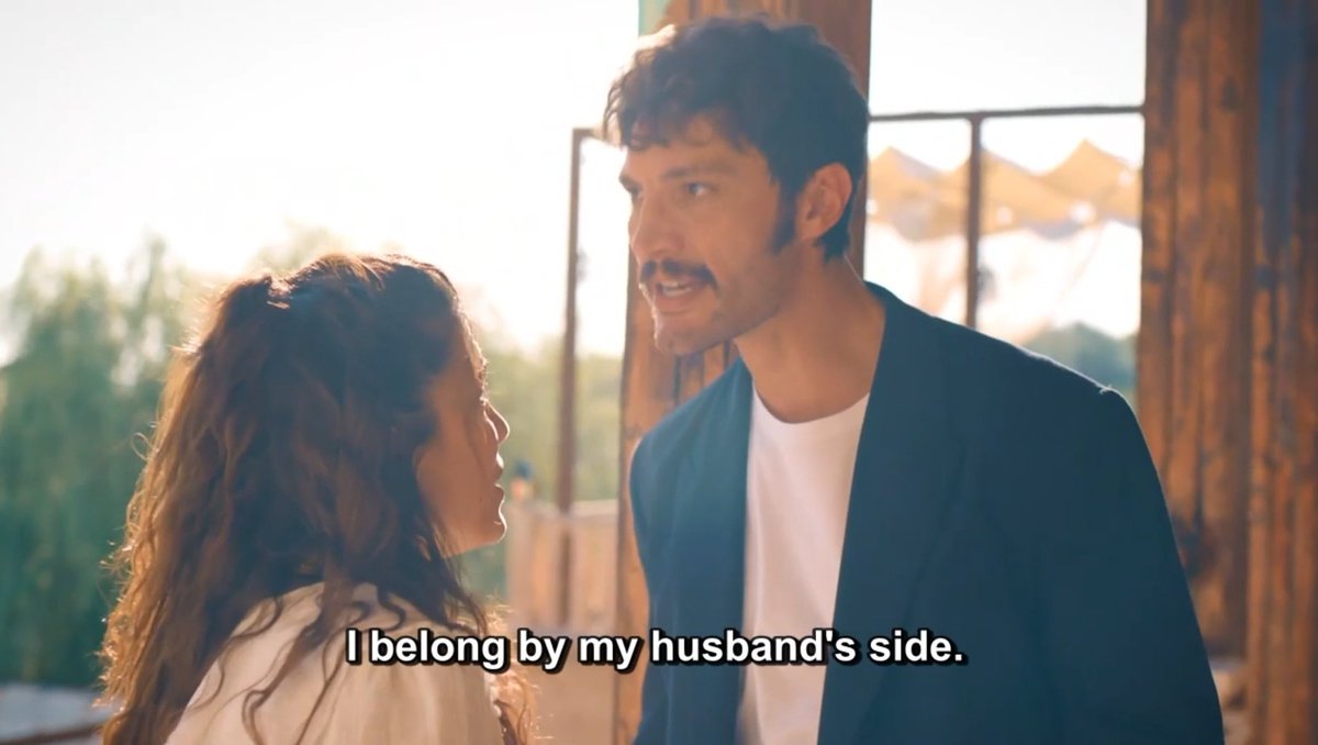 Serhat imagined Yildiz saying "I belong by my husband's side" 
Interesting....
