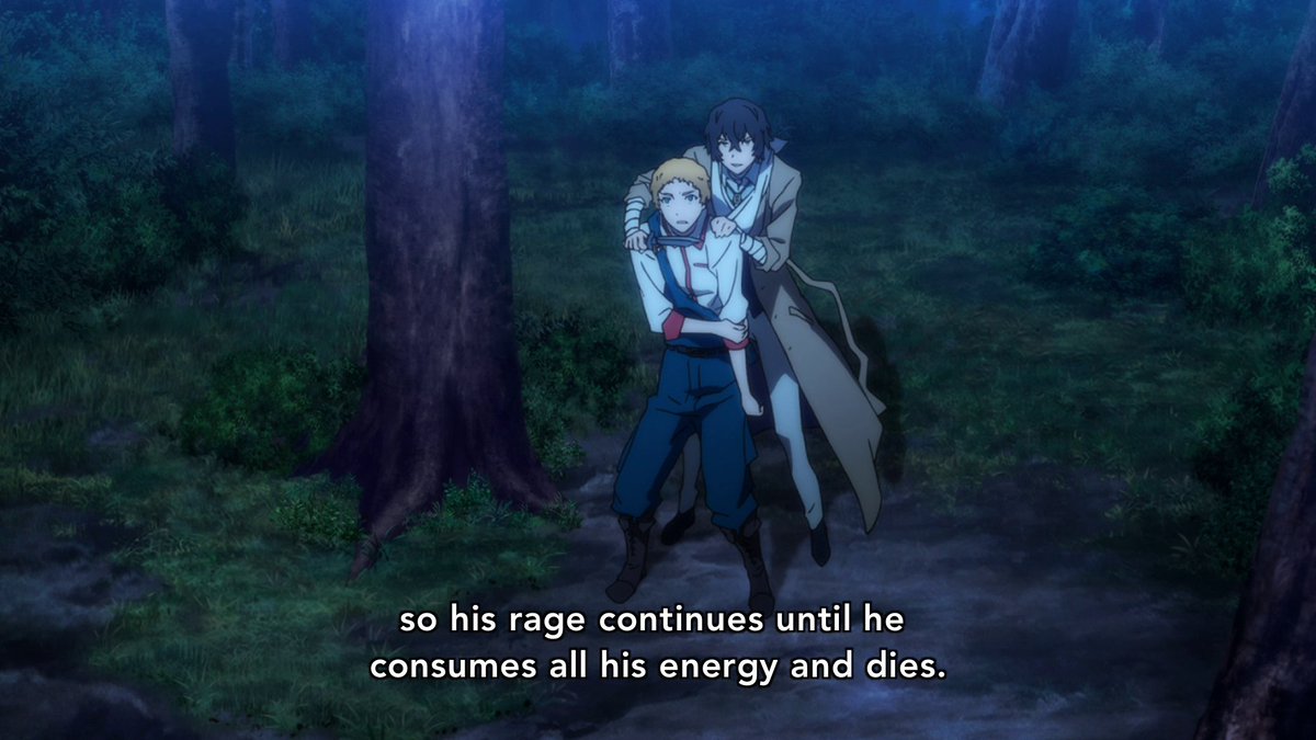 I always find it funny that Chuuya is, essentially, the idea of a man of 'few words' because he explains his ability in one sentence and then Dazai rolls in with his thesis going on in detail about Chuuya's corrupted form TO THE ENEMY by the way