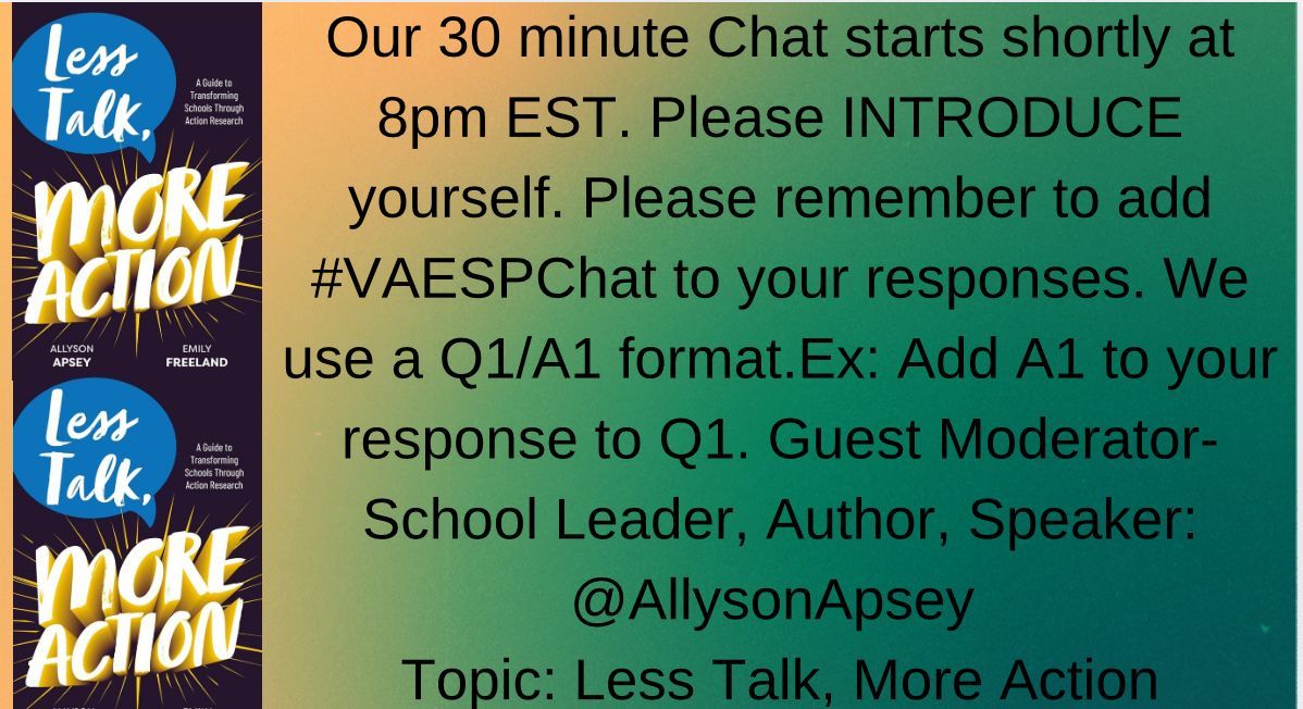 AndrewBuchheit's tweet image. Our 30 minute Chat starts shortly at 8pm EST. Please INTRODUCE yourself. Please remember to add #VAESPChat to your responses. We use a Q1/A1 format.Ex: Add A1 to your response to Q1. Guest Moderator- School Leader, Author, Speaker: @AllysonApsey 
Topic: Less Talk, More Action