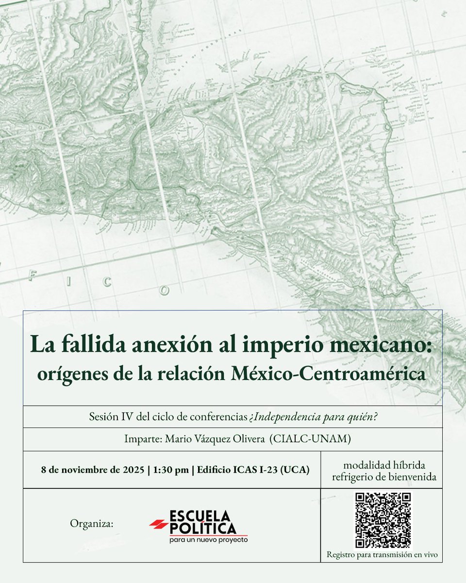 🇲🇽🌀 ¿Por qué Centroamérica intentó unirse al Imperio Mexicano tras la independencia?
¿Qué salió mal?

📚 Conferencia IV | ¿Independencia para quién?
🎙 Mario Vázquez Olivera (CIALC-UNAM)
📅 8/11/2025 — 1:30 pm
📍 UCA | ICAS I-23
💻 Modalidad híbrida + refrigerio