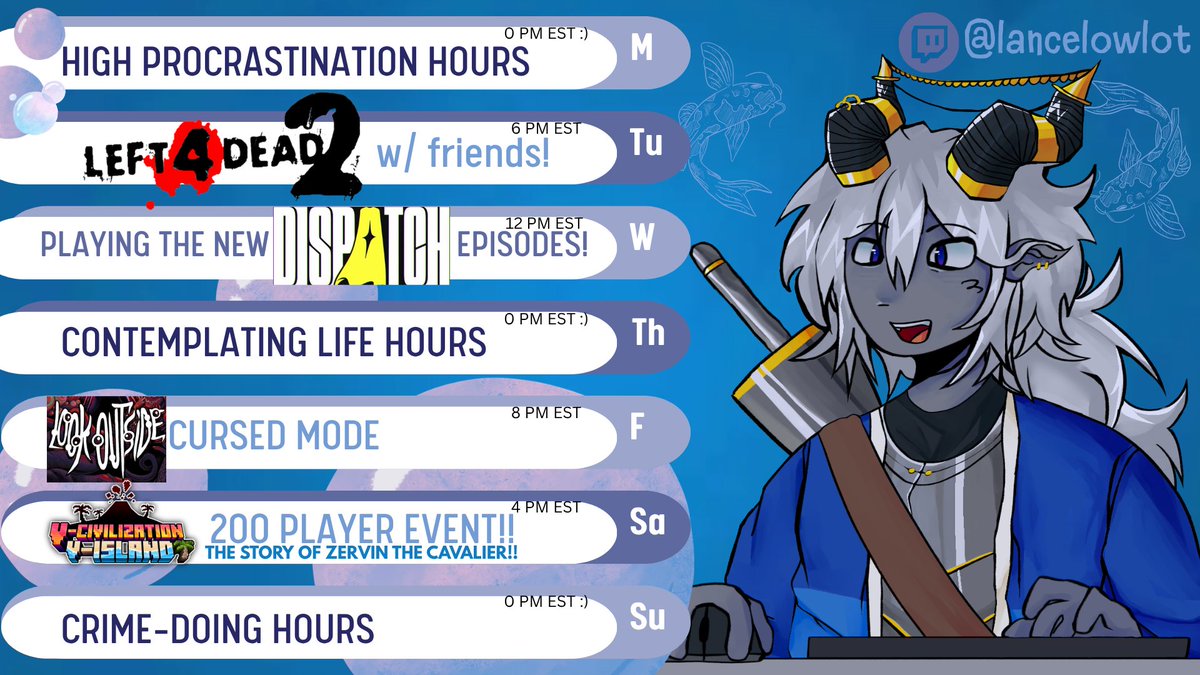 I MISSED SOMETHING ON MY SCHEDULE SO HERE'S THE FIXED ONE!!

TUE- L4D2

WED- DISPATCH WAHOOO

FRI- LOOK OUTSIDE CURSED MODE

SAT- V-ISLAND EVENT