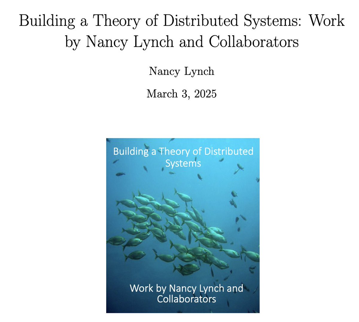 samlafer's tweet image. New paper by Nancy Lynch summarizing her career&apos;s influence on the field of distributed computing.
arxiv.org/pdf/2502.20468

If you don&apos;t know who she is, she&apos;s the L in FLP and DLS. @MarcJBrooker has a good summary article: brooker.co.za/blog/2014/05/1…