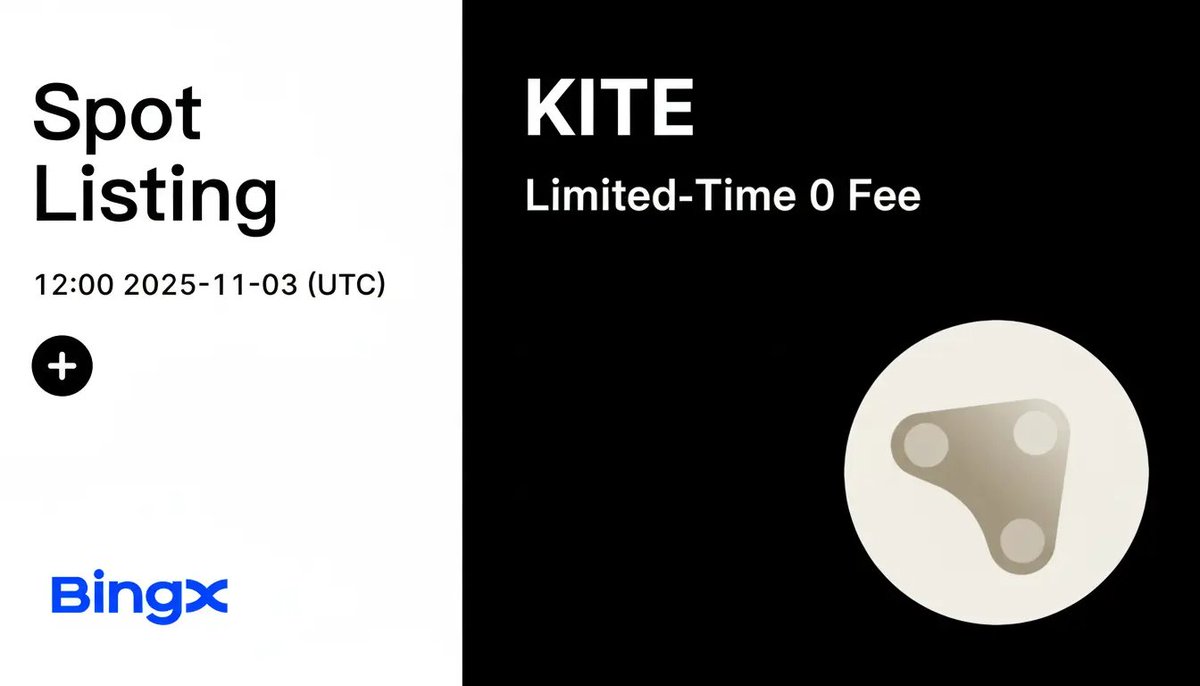 Next-gen speed deserves next-gen access. $KITE is coming soon to BingX Spot. <a href="/GoKiteAI/">KITE AI</a>🪁

Start trading $KITE with zero fees for a limited time, exclusively on BingX.

Deposit Time: 2025-11-03, 02:00:00 (UTC+0)
Trading Time: 2025-11-03, 12:00:00 (UTC+0)
Withdrawal Time: