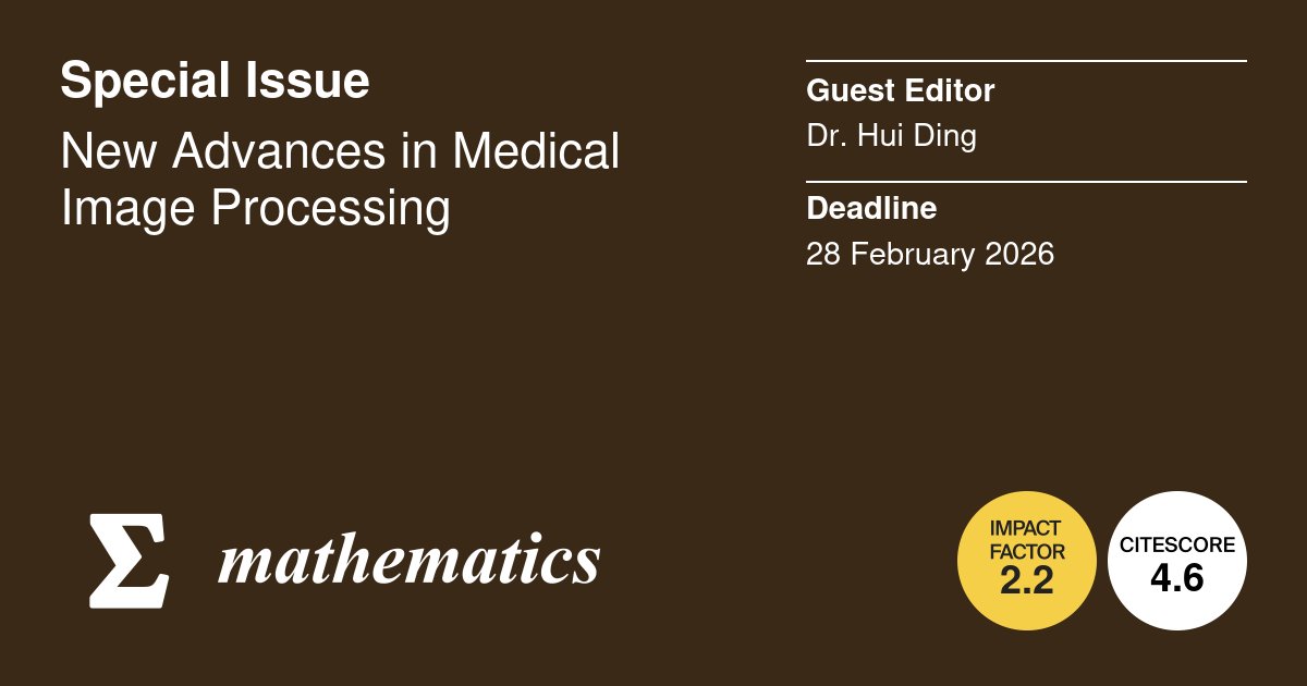 MathematicsMDPI's tweet image. 🚀 Submit your work to the Special Issue “New Advances in Medical #Image_Processing”

🎓 Guest Editor: Dr. Hui Ding | 📅 Deadline: 28 February 2026
🔗 More details here: brnw.ch/21wX95r

@MDPIOpenAccess @ComSciMath_Mdpi