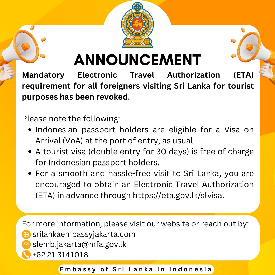 Mandatory Electronic Travel Authorization (ETA) requirement for all foreigners visiting Sri Lanka for tourist purposes has been revoked.