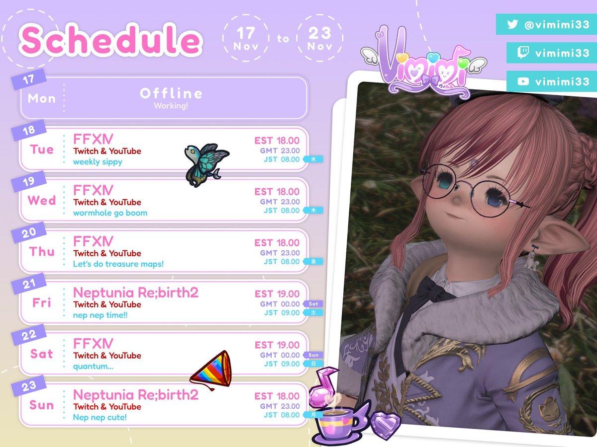 vimimi33's tweet image. 💜Weekly Schedule 11/17~11/23💜
【MON】🛏️OFF
【TUES】☕ FFXIV - TEA
【WED】🍵  FFXIV - TEA
【THU】📜  FFXIV - Maps
【FRI】🎮  Neptunia Re;birth2
【SAT】🕶️   FFXIV - Quantum
【SUN】👾  Neptunia Re;birth2