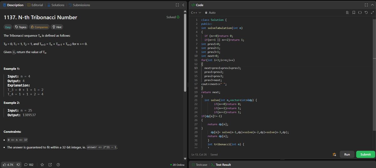 ANNISH_SEN's tweet image. Day 60 of LeetCode 75
Solved 1137. N-th Tribonacci Number 🔢
Practiced:
• Recurrence → DP
• Clean base cases
• Space-optimized tabulation (3 variables)

Simple problem, but great for building DP intuition.
#LeetCode75 #Day60 #DSA #DynamicProgramming #100DaysOfCode #cpp