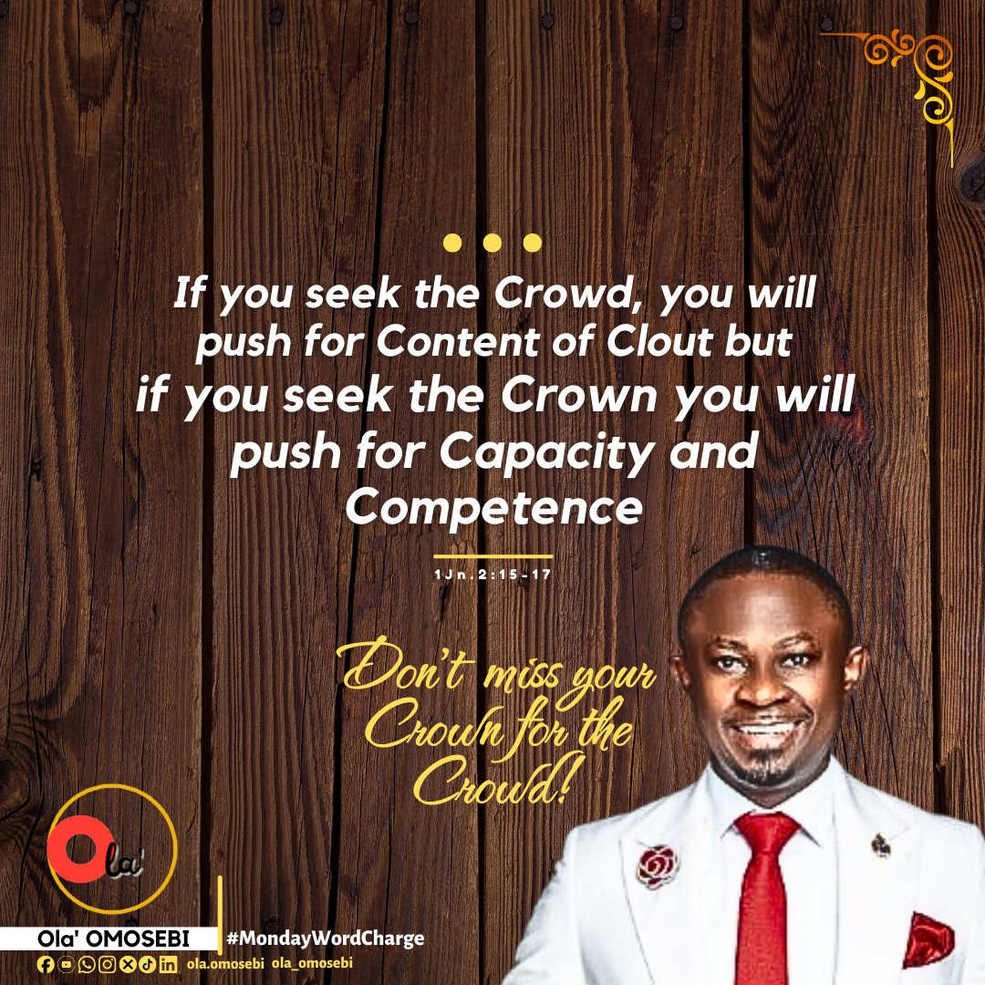 olaomosebi's tweet image. If you seek the #Crowd, you will push for #Content of #Clout but if you seek the #Crown you will push for #Capacity and #Competence. 

Don&apos;t miss your Crown for the Crowd! 

Ola&apos; OMOSEBI 
#MondayWordCharge