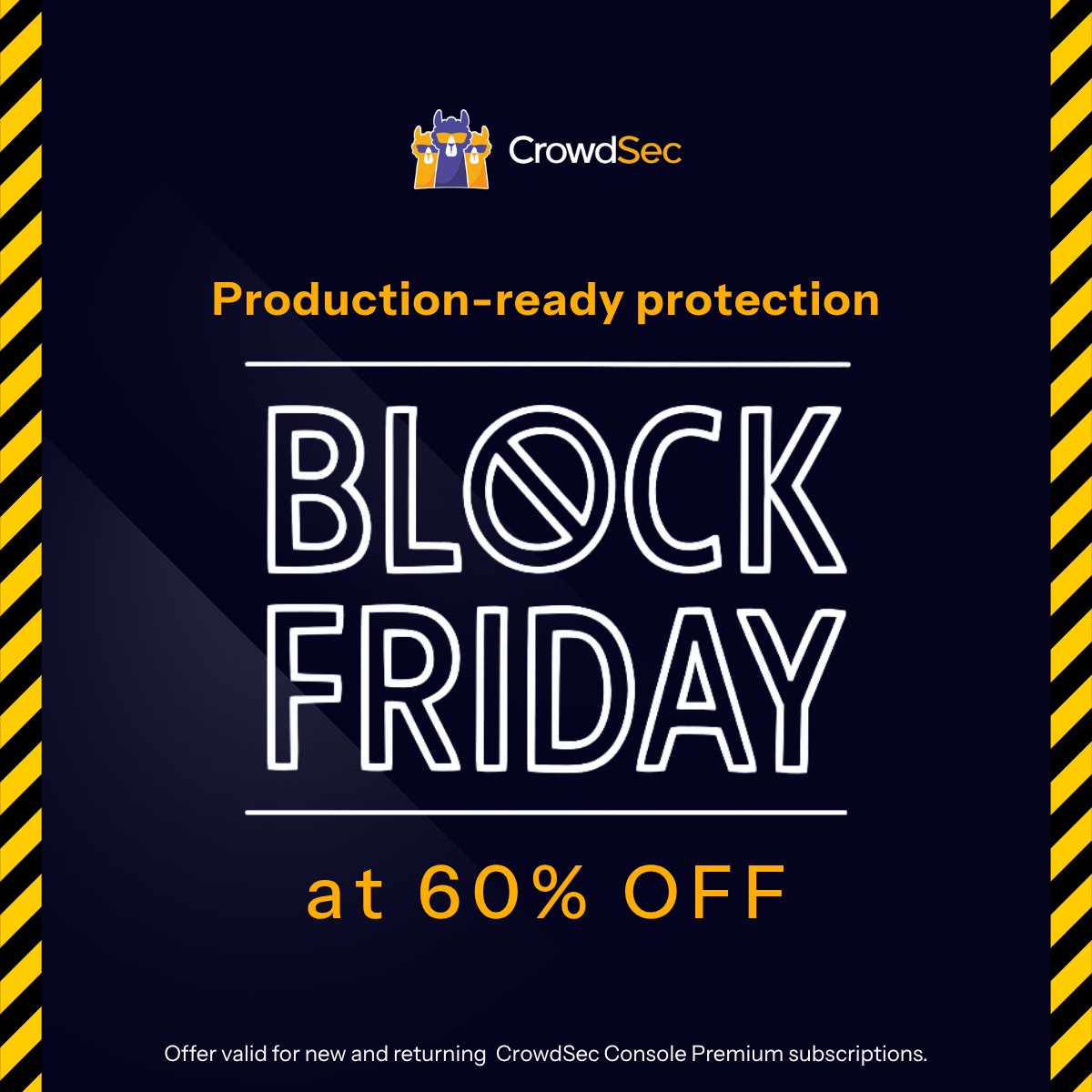 Crowd_Security's tweet image. CrowdSec Bl🚫ck Friday is here!  

Secure your systems with our limited-time deals:  

🔐 60% off Console Premium (1 month) 
Use code BLOCKFRIDAY25 at checkout: app.crowdsec.net/signup  
Stop botnets, get real-time &amp;amp; custom blocklists, instant “Am I Under Attack?” alerts, and API…
