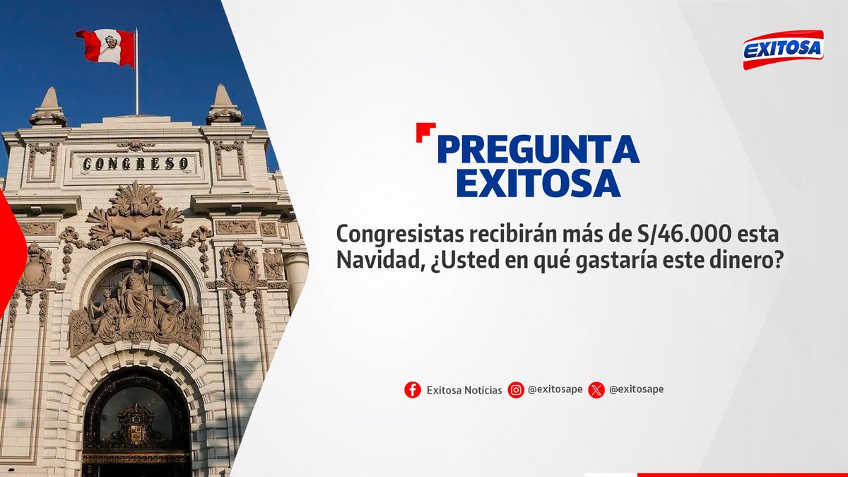 exitosape's tweet image. 🔴🔵 ¡Participa en la #PreguntaExitosa! 🚨📢

Congresistas recibirán más de S/46.000 esta Navidad, ¿Usted en qué gastaría este dinero?

🌐 Más información: exitosanoticias.pe