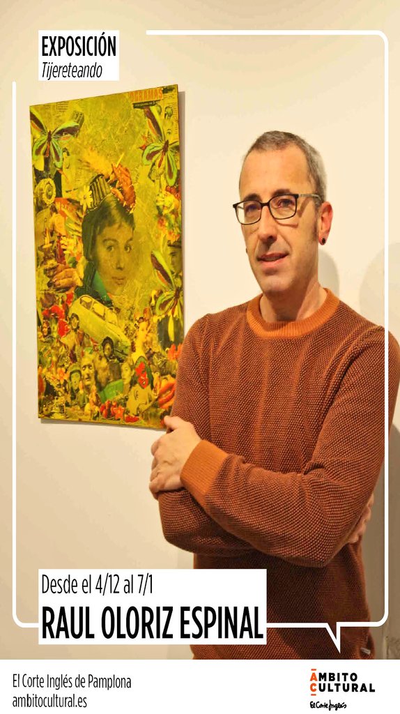 Del 04 de diciembre al 07 de enero de 2026 expondré "Tijereteando" en la Sala de Cultura de El Corte Inglés de Iruñea

#Collages
#RaulOloriz