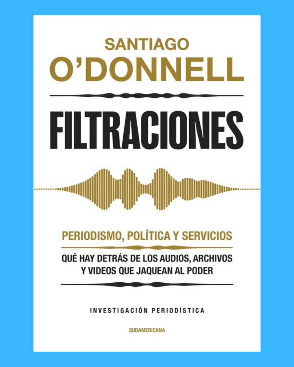 Ya salió el libro Filtraciones: periodismo, política y servicios. Para comprender el pasado, presente y futuro de las filtraciones como herramienta de acceso a la verdad. Escrito por Santiago O´Donnell. # filtraciones #periodismo #