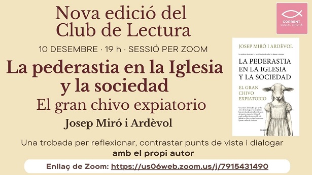 NOVA EDICIÓ DEL CLUB DE LECTURA
🗓️ Data: Dimecres 10 de desembre de 2025 
🕖Hora: 19 h 💻 Enllaç Zoom: us06web.zoom.us/j/7915431490 
Llibre: La pederastia en la Iglesia y la sociedad. El gran chivo expiatorio de Josep Miró i Ardévol.
Exposició del propi autor.
elcorrent.org/nova-edicio-de…