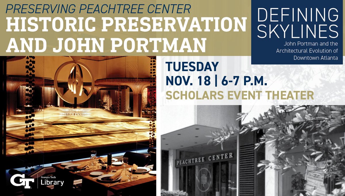 Join the Georgia Tech Library for Preserving Peachtree Center: Historic Preservation and John Portman tomorrow, Tuesday, Nov. 18 from 6 to 7 p.m. in the Scholars Event Theater, located on the first floor of Price Gilbert: library.gatech.edu/events/preserv…