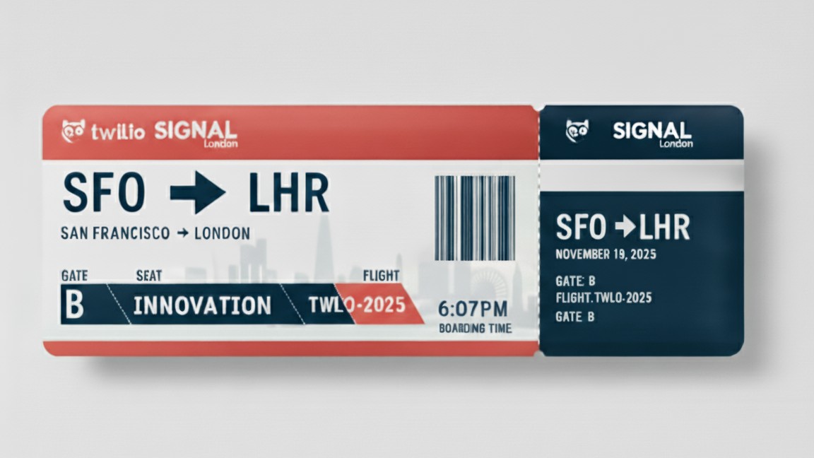 twilio's tweet image. This might not be a real boarding pass but… it IS a real sign that SIGNAL lands in London this week 🇬🇧

✈️ See you there!