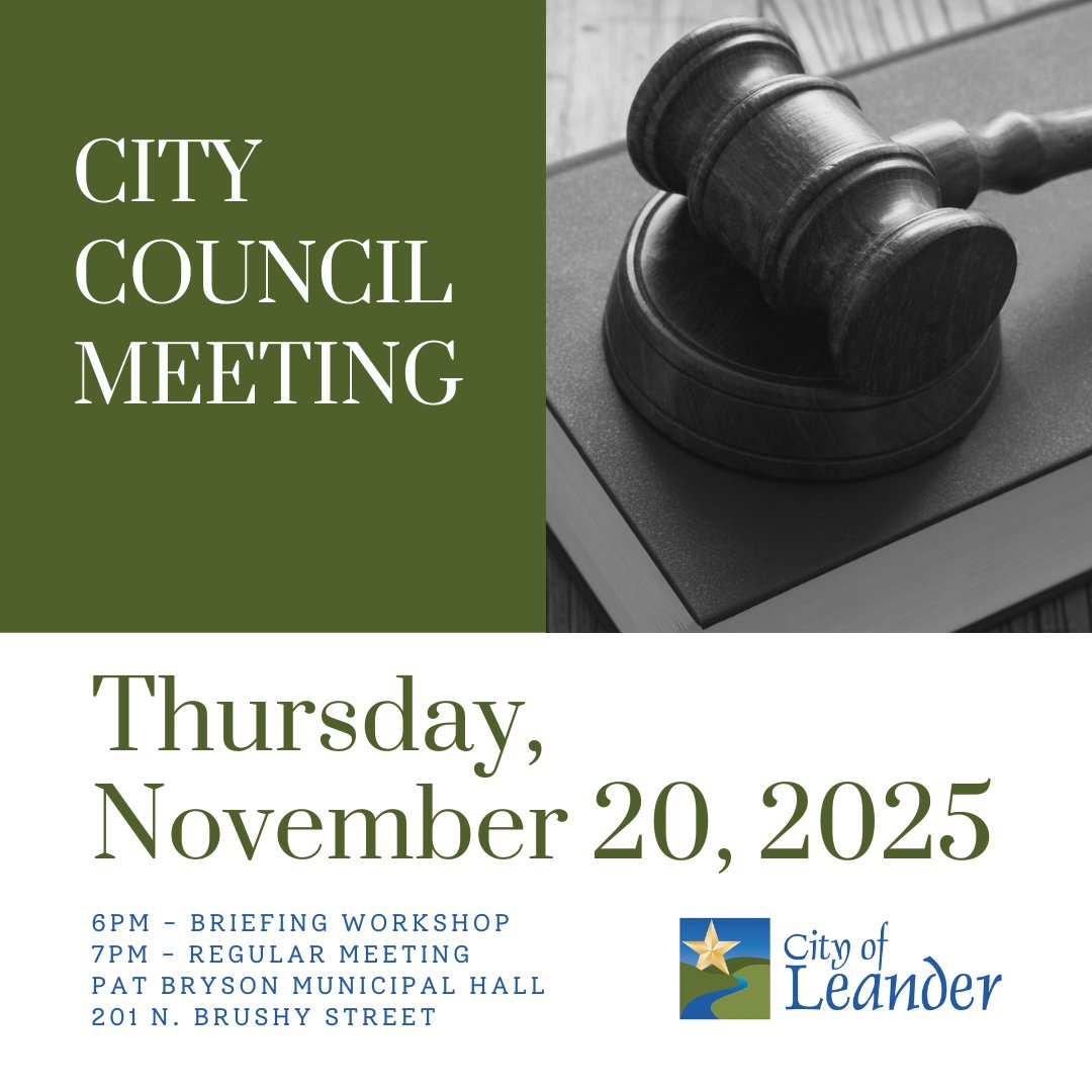 Leander City Council Meeting
🗓DATE: Thurs, Nov 20
⏰TIME: Briefing Workshop: 6P; Regular Meeting: 7P
🗺 PLACE: Pat Bryson Municipal Hall, 201 N. Brushy St.
🎯AGENDA: bit.ly/482UbK8
🙋PUBLIC COMMENTS FORM: ow.ly/tIkf50QMGfP
🎥LIVE STREAM: leandertx.gov/video