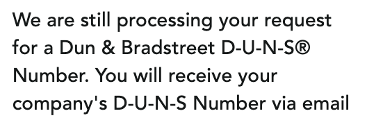 AlexNa's tweet image. What is this DNB nonecense? Month to generate an id? What century is this crap in? #DUNS