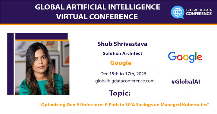 bigdataconf's tweet image. We are pleased to announce that Shub Shrivastava (Solution Architect, Google), will be speaking @ the GAIC Virtual - Dec&apos;25.
Speaker - tinyurl.com/4uy3kesv
Register now tinyurl.com/2hev52x2 &amp;amp; grab 30% discount (code GAIC30)
#GlobalAI #AI #ML #Cloud #Genai #Kubernetes